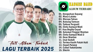 Download lagu Dengarkan Sayang, Masa Laluku - Kangen Band Full Album Paling Top 2025 Enak Didengar mp3