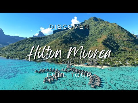 HILTON MOOREA: A Luxury Overwater Bungalow Escape in French Polynesia (2025 - 4K)