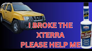 Did This Fuel Additive Kill My Xterra?