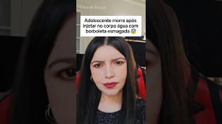 Adolescente injeta água com borboleta esmagada #shorts #shortsfeed #atualidades #noticias