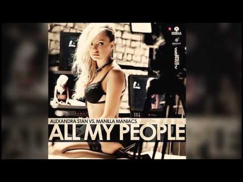 Alexandra Stan vs Manilla Maniacs  All My People (radio edit)