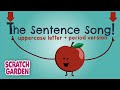 The Sentence Song - 'Uppercase Letter' + 'Period' Version | Scratch Garden The Sentence Song - 'Uppercase Letter' + 'Period' Version | Scratch Garden
