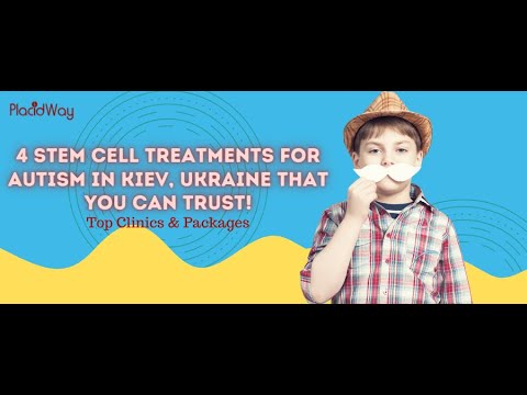 4 Stem Cell Treatments for Autism in Kiev, Ukraine – Top Clinics & Packages