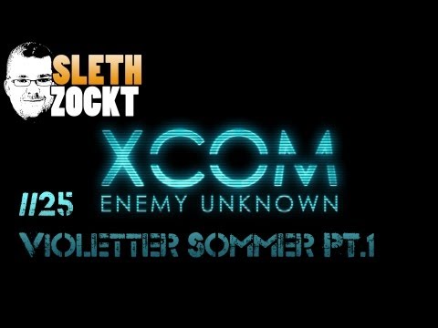 Let's Play XCom Enemy Unknown #25 [DEUTSCH] [HD] - Violetter Sommer Teil 1