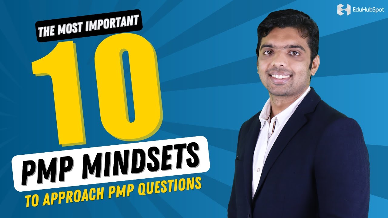The Most Important 10 PMP Mindsets to Approach PMP Questions