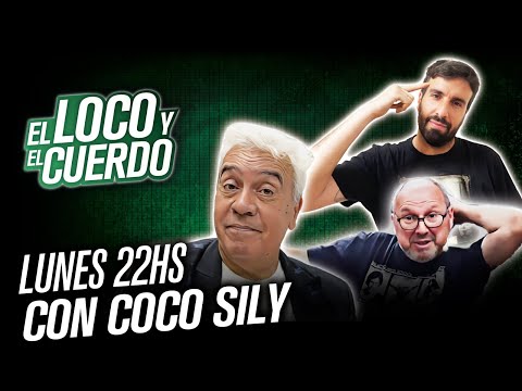 EL LOCO Y EL CUERDO - Episodio 106 - Con Coco Sily