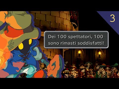 "Vamo a la Plutò", Lo Spirito dell'Esperto II [3] - Final Fantasy IX 'perfect' run
