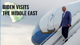 Biden Visits the Middle East