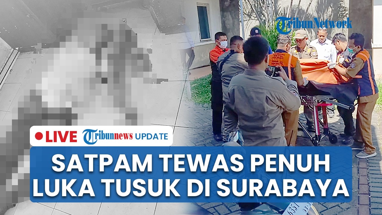 LIVE: Satpam Perumahan di Surabaya Tewas Penuh Luka Tusuk, Hanya Ponsel yang Hilang