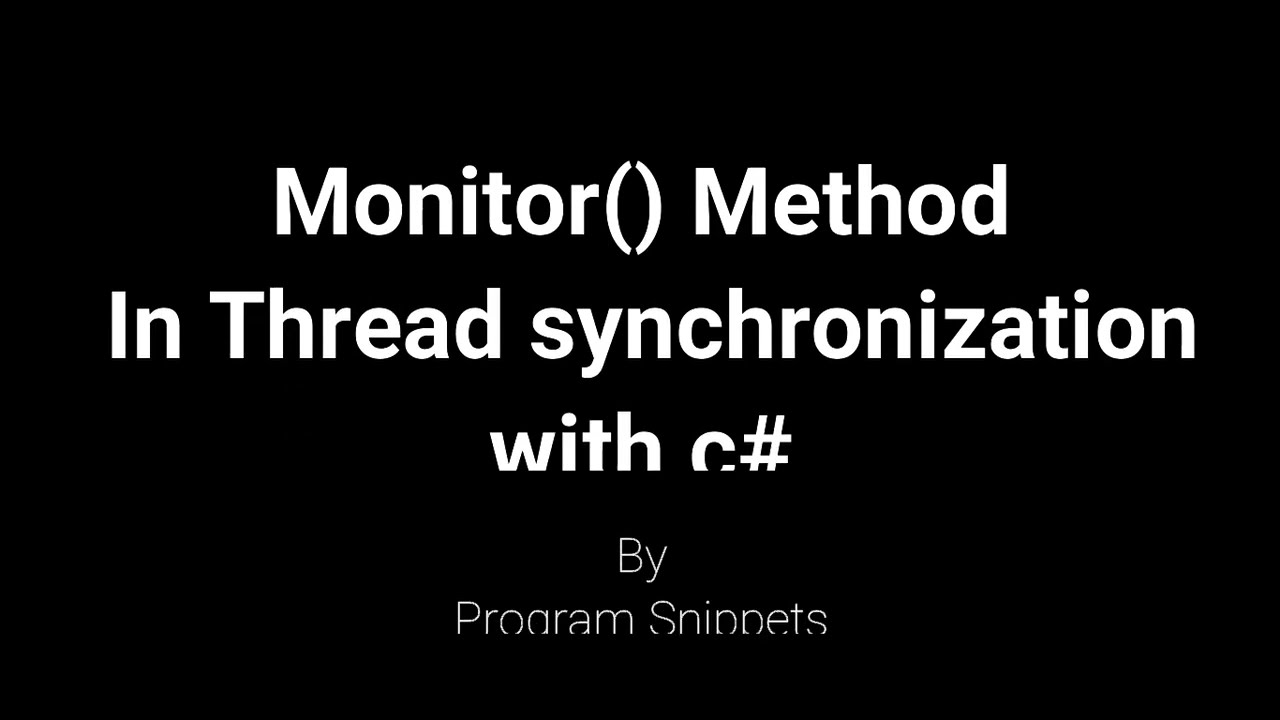 Monitor() Method In Thread Synchronization With C#