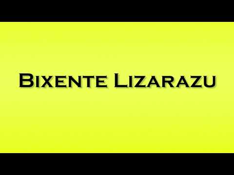 Pronunciation of Bixente Lizarazu