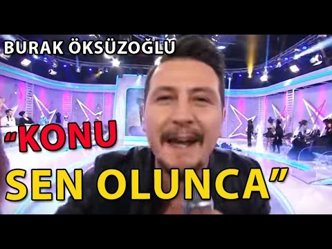 Burak Öksüzoğlu - Konu Sen Olunca