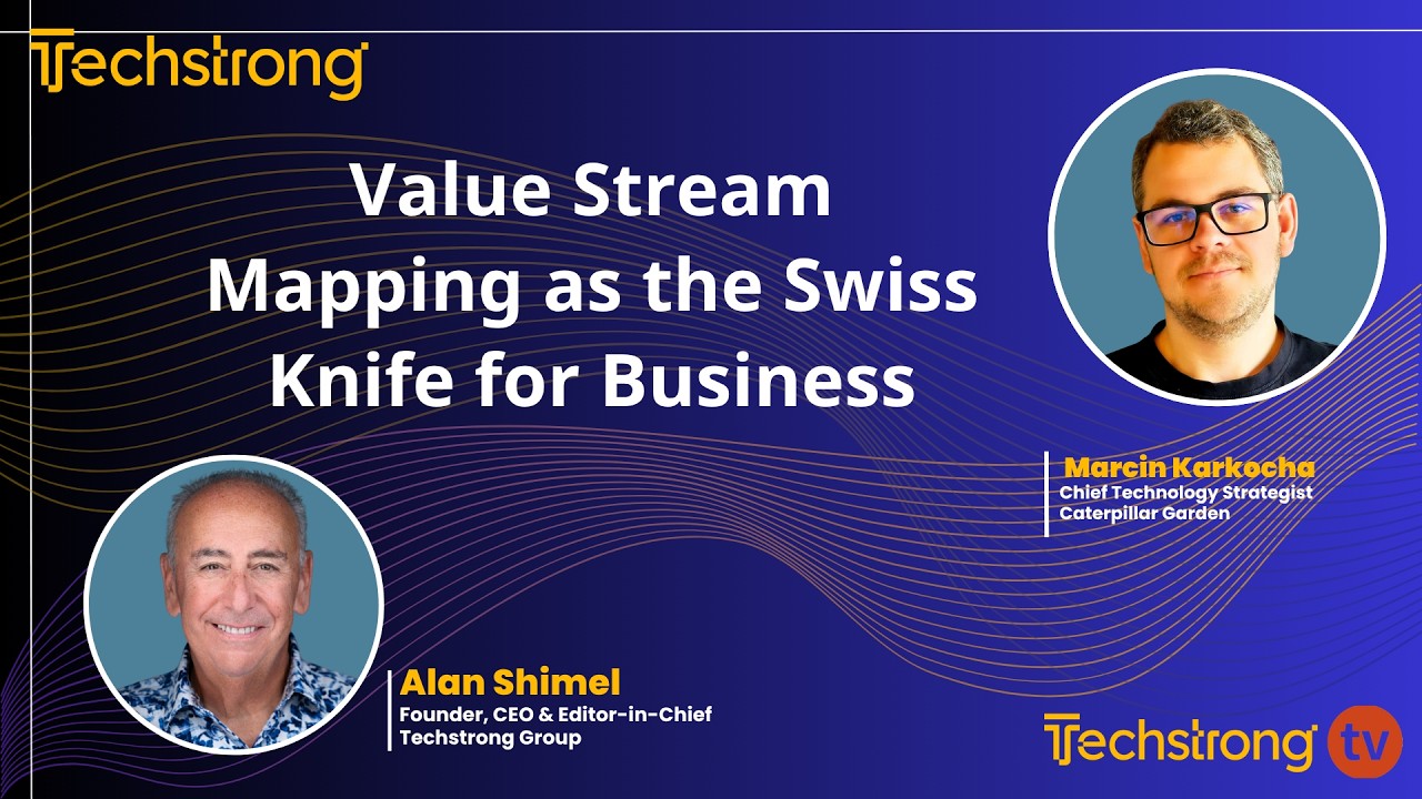 TechStrong TV — Value Stream Mapping as the Swiss Knife for Business