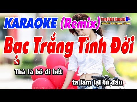 Bạc Trắng Tình Đời Karaoke 123 HD  (Remix) - Nhạc Sống Tùng Bách