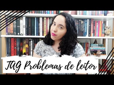 TAG Problemas de Leitor | Um Livro e Só