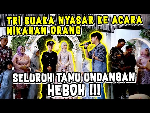 TRI SUAKA NYASAR KE ACARA NIKAHAN ORANG, TAMU UNDANGAN HEBOH SEMUA !!!