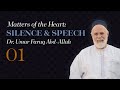 Class 1 | Matters of the Heart (Silence and Speech) — Dr. Umar Faruq Abd-Allah
