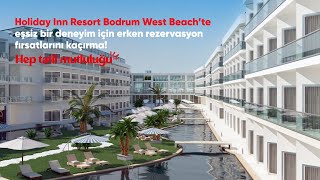 Holiday Inn Resort Bodrum West Beach’te erken rezervasyon fırsatları b
