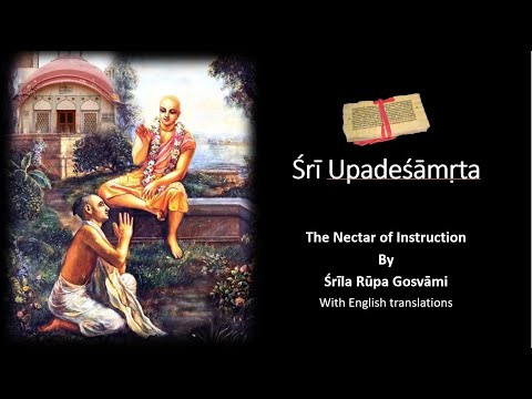 Full Śrī Upadeśāmṛta (NOI) with English translation - The Nectar of Instruction
