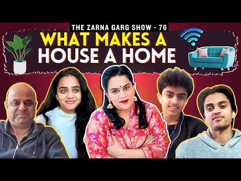 The Zarna Garg Family Podcast | Ep. 76: What Makes a House a Home?