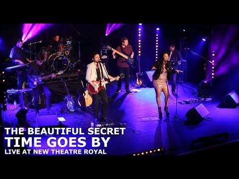 The Beautiful Secret - Time Goes By (Live at New Theatre Royal)
