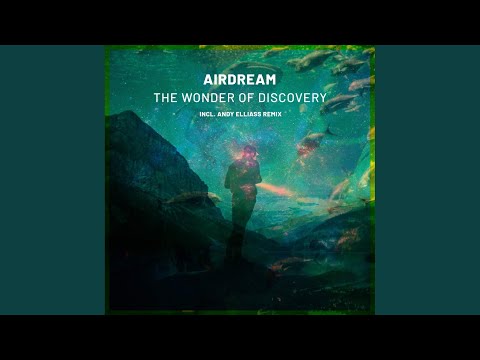 The Wonder Of Discovery (Andy Elliass Remix)