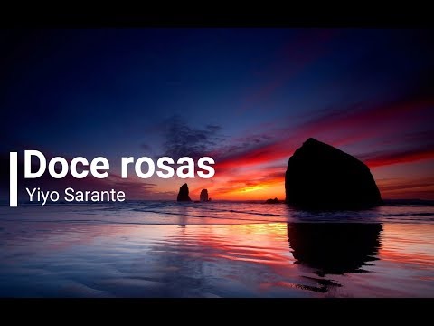 Yiyo Sarante -Doce Rosas (Letras)
