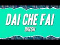 Bresh - Dai che fai (Testo)