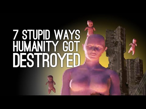 7 Stupidest Ways Humanity Got Destroyed