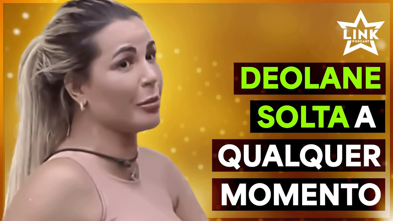 🔵 HUMILHANTE? DEOLANE USARÁ TORNOZELERIA ELETRÔNICA; + POLÊMICAS | LINK PODCAST