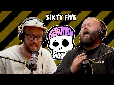 #65 - They Are The Best Vibes | Dead Men Talking Episode