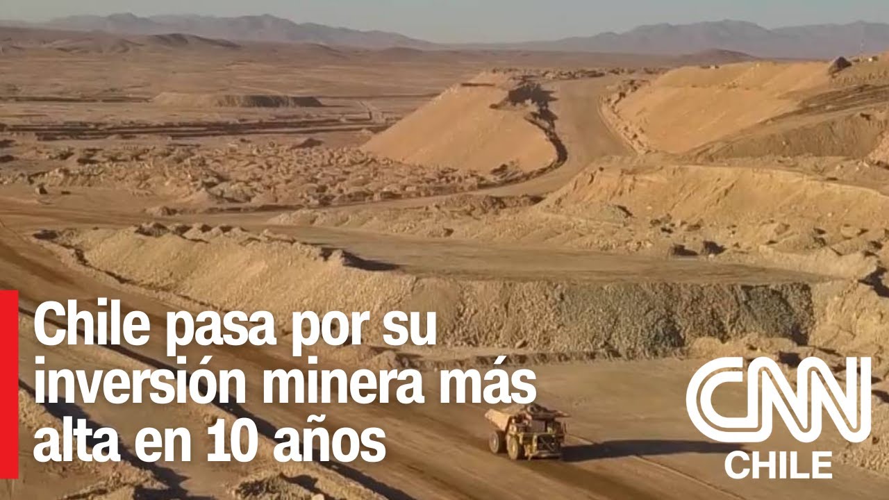 Chile pasa por su inversión minera más alta en 10 años  | Minería 360