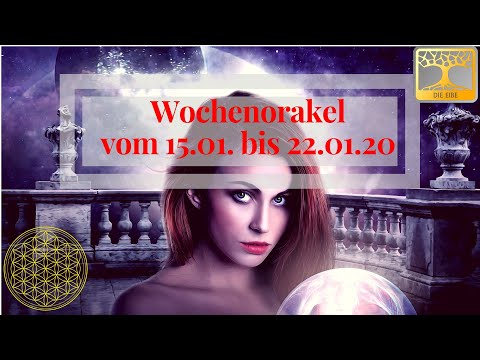 Wochenorakel vom 15.01. bis 22.01.20 / Botschaft Orakel für Januar 2020