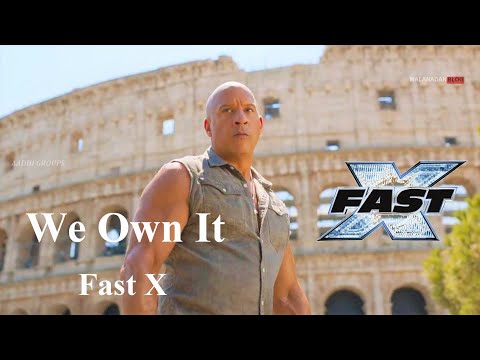 Fast X  "We own it" Song | Fast X Video Song | "We Own It Version (Fast 10)" | Won't Back Down