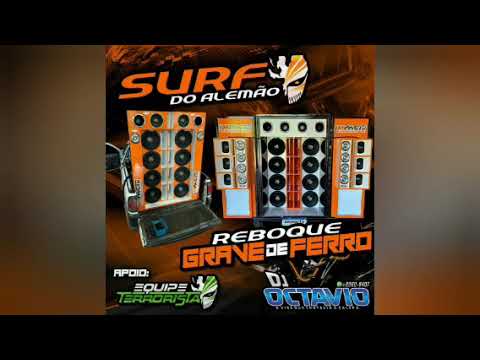 SURF DO ALEMÃO & REBOQUE GRAVE DE FERRO - DJ OCTAVIO RS