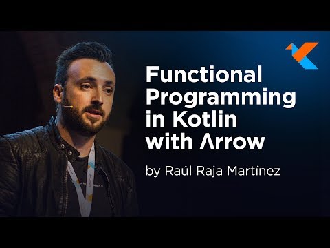 KotlinConf 2018 - Functional Programming in Kotlin with Λrrow by Raúl Raja Martínez