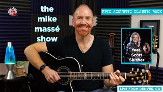 Epic Acoustic Classic Rock Live Stream: Mike Massé Show Episode 187, Scott Slusher guest musician
