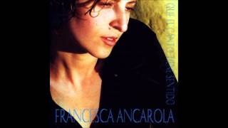 Francesca Ancarola - Que el canto tiene sentido - Álbum completo (1999)