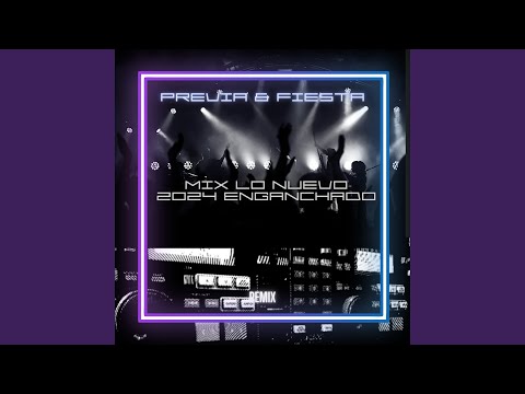 Mix Lo Nuevo 2024 Enganchado (Remix)