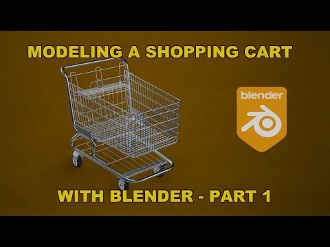Modeling A Shopping Cart With Blender 2.83 - Part 1