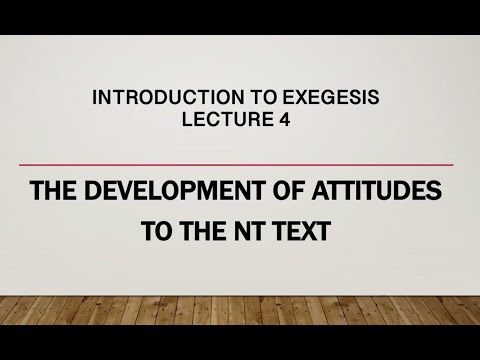 Introduction to Exegesis, Lecture 4: The Development of Attitudes to the New Testament Text