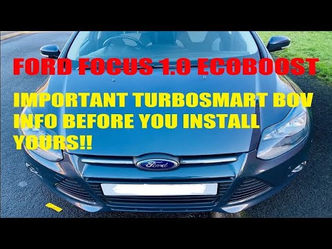 ford focus 1.0 ecoboost (Important turbosmart Bov installation info before you install yours!!)