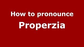How to pronounce Properzia