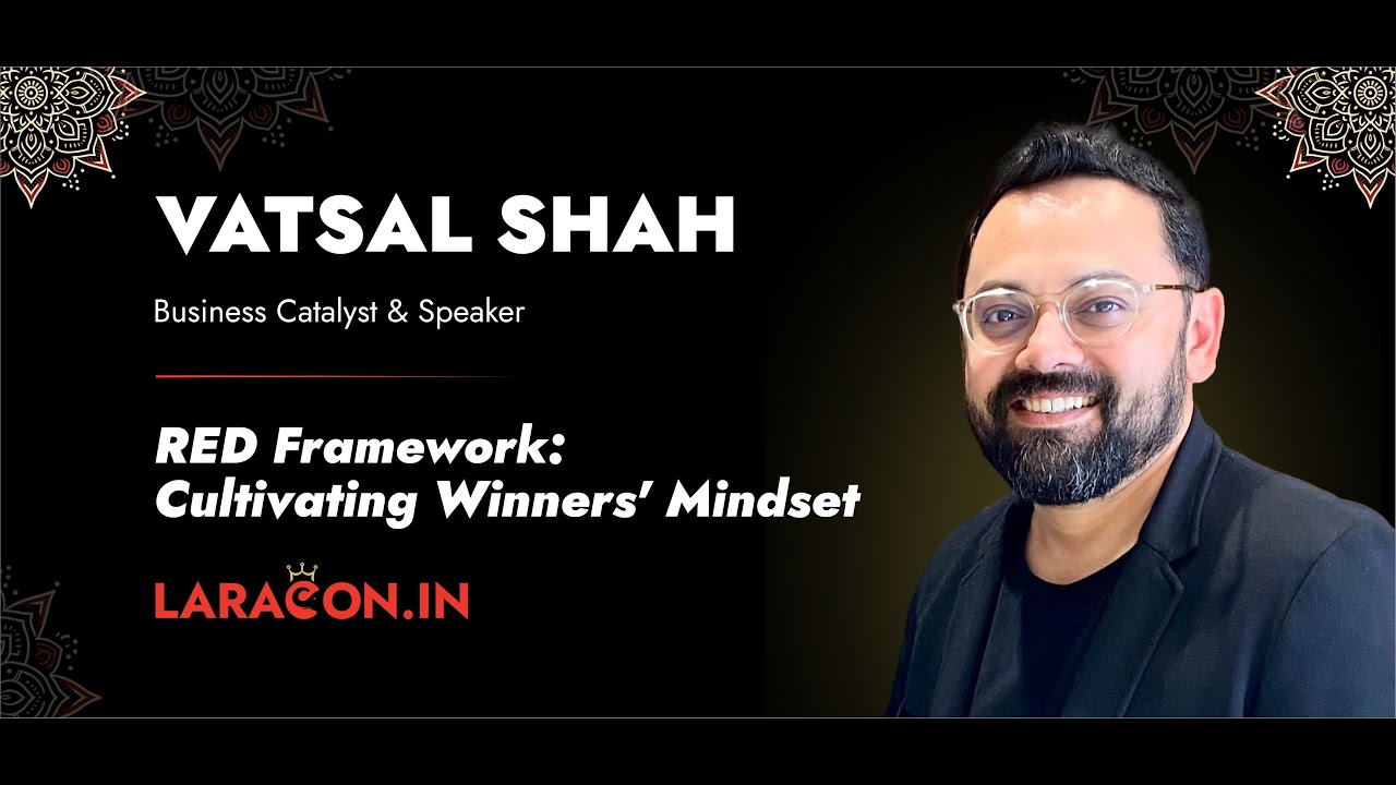 LaraconIn 2024 - Vatsal Shah :: Red Framework - Cultivating Winners' Mindset