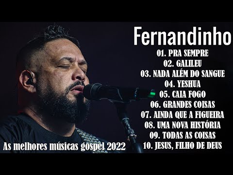 Fernandinho ALBUM COMPLETO 2021/2022 - AS 13 MELHORES E MAIS TOCADAS, Top Coleção De Belos Hinos