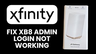 NEW! Xfinity XB8 Admin Login Not Working (2025) ⚙️ | 10.0.0.1 Fix & Router Access Solution