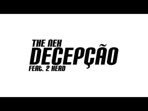 The Nex Feat. 2 Head - Decepção