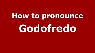 How to pronounce Godofredo
