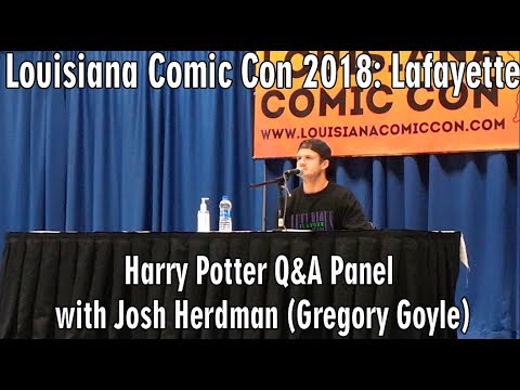 Louisiana Comic Con 2018: Lafayette - Harry Potter Q&A with Josh Herdman (Gregory Goyle)