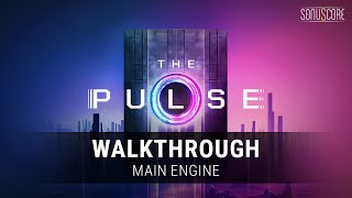 Video thumbnail for THE PULSE | Walkthrough • Main Engine by SONUSCORE